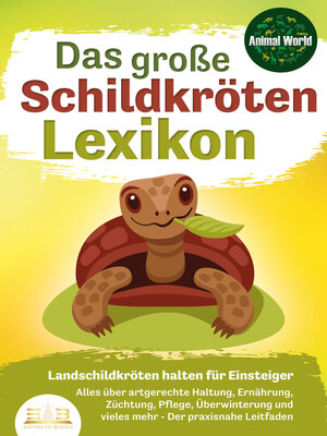 cover image of DAS GROSSE SCHILDKRÖTENLEXIKON--Landschildkröten halten für Einsteiger